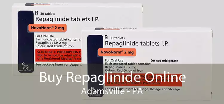 Buy Repaglinide Online Adamsville - PA