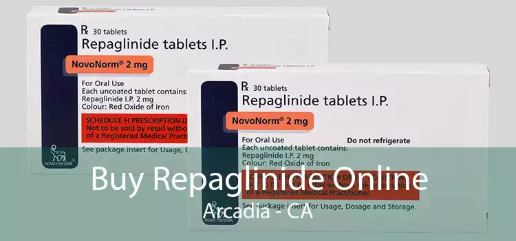 Buy Repaglinide Online Arcadia - CA