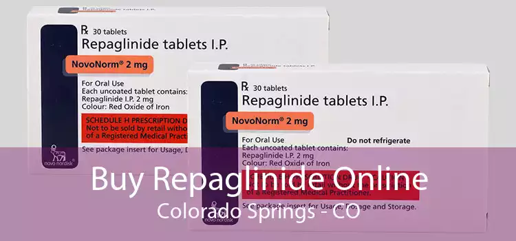 Buy Repaglinide Online Colorado Springs - CO